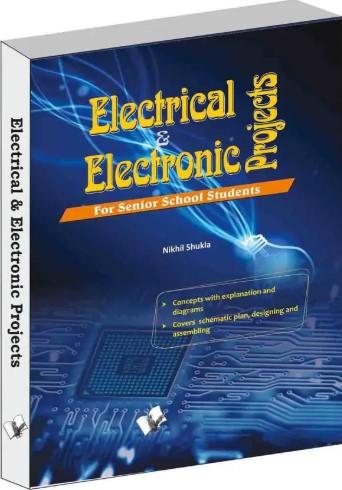 Electrical & Electronics Projects (For Senior School Students)
